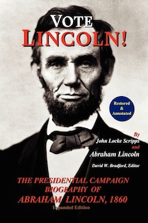 Front cover_Vote Lincoln! the Presidential Campaign Biography of Abraham Lincoln, 1860; Restored and Annotated (Expanded Edition, Softcover)