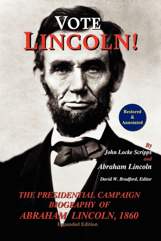 Front cover_Vote Lincoln! the Presidential Campaign Biography of Abraham Lincoln, 1860; Restored and Annotated (Expanded Edition, Softcover)