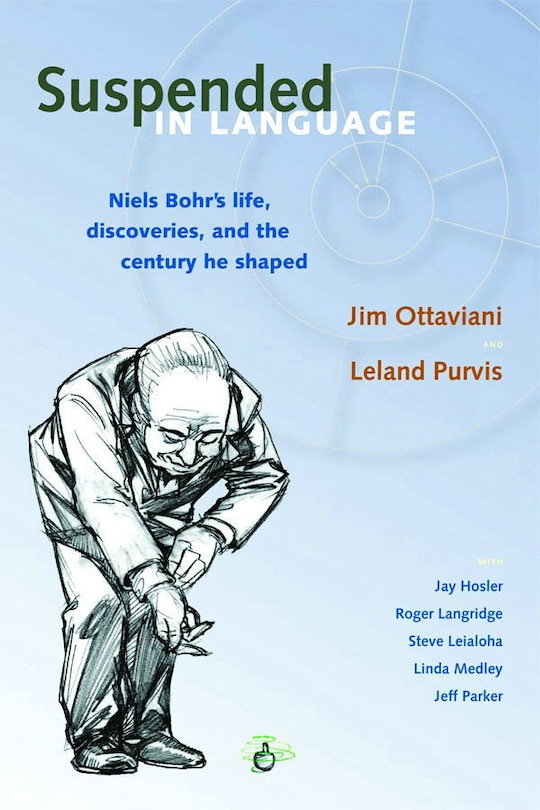 Front cover_Suspended In Language: Niels Bohrs Life, Discoveries, And The Century He Shaped