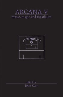 Front cover_Arcana V: Musicians on Music, Magic & Mysticism