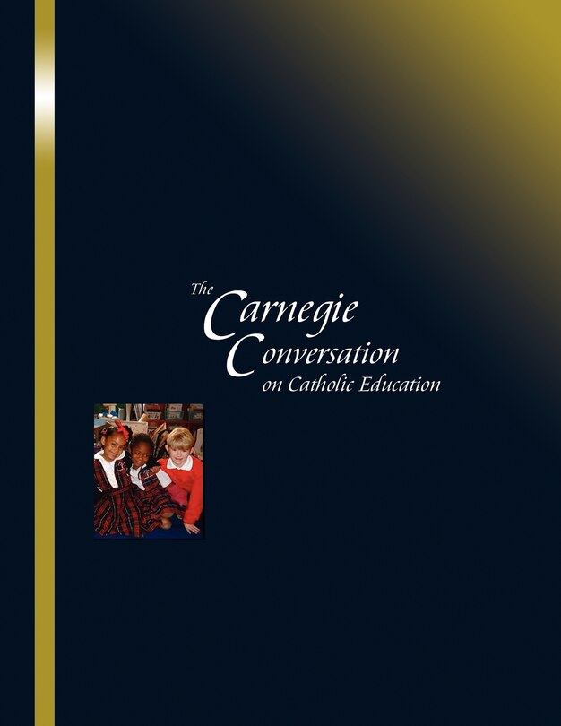 Couverture_The Carnegie Conversation on Catholic Education