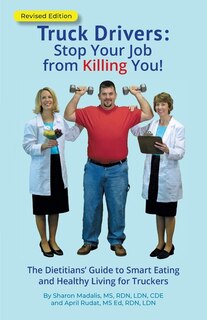 Front cover_Truck Drivers Stop Your Job from Killing You! Revised Edition