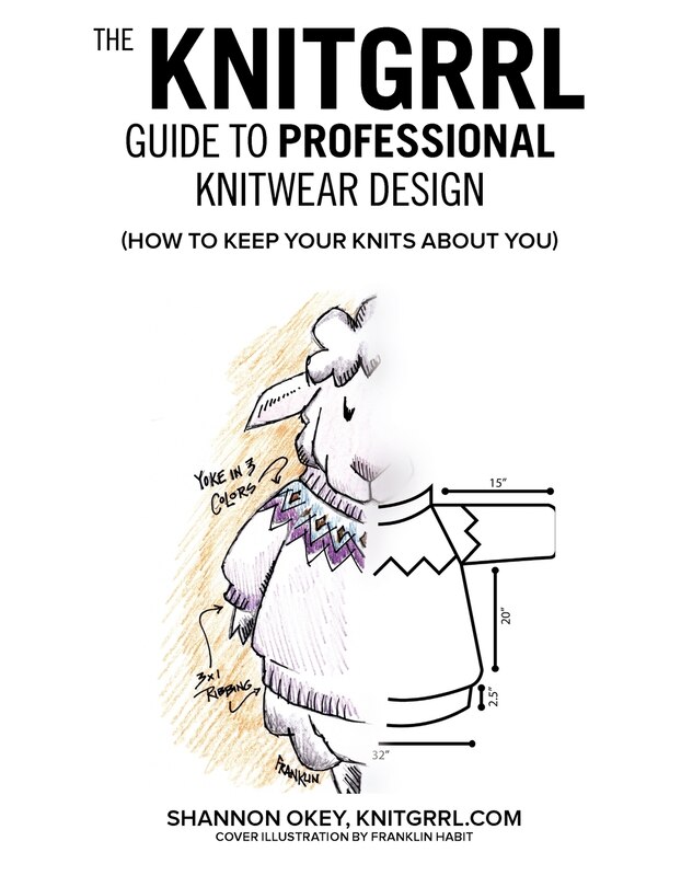 Front cover_The Knitgrrl Guide to Professional Knitwear Design