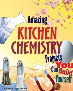 Front cover_Amazing Kitchen Chemistry Projects