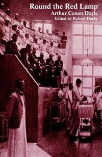 Couverture_Round The Red Lamp And Other Medical Writings