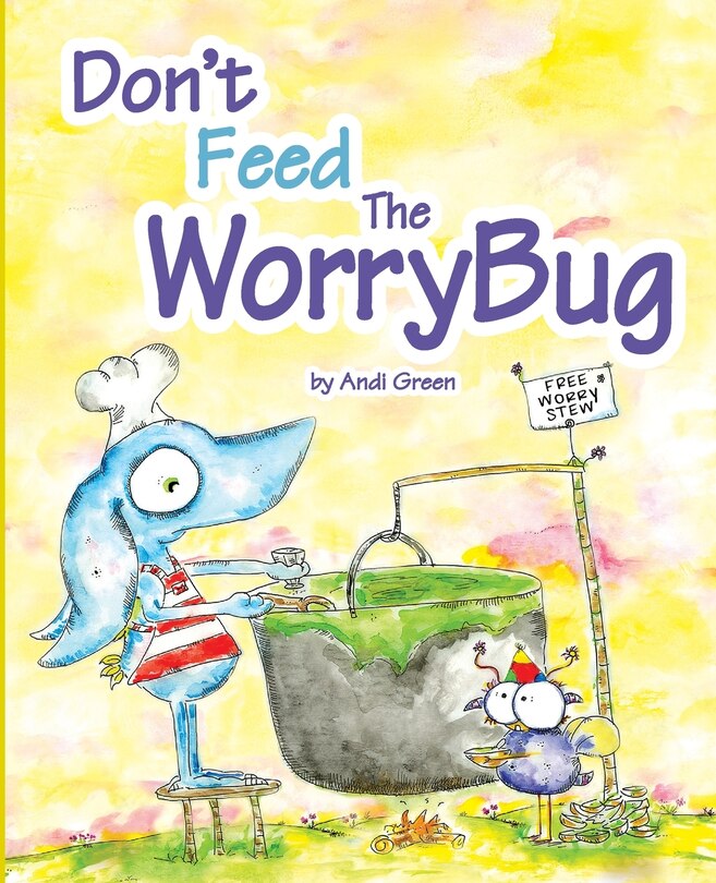 Front cover_Don't Feed The WorryBug