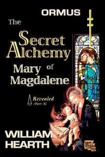 Couverture_ORMUS - The Secret Alchemy of Mary Magdalene Revealed [A]