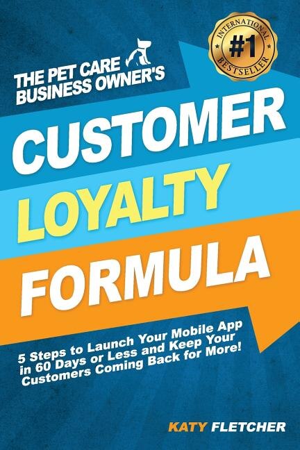 Front cover_The Pet Care Business Owner's Customer Loyalty Formula