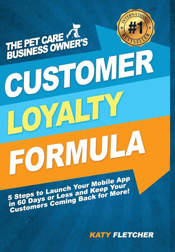 Front cover_The Pet Care Business Owner's Customer Loyalty Formula