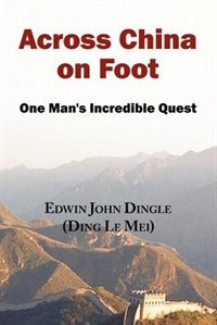Front cover_Across China on Foot - One Man's Incredible Quest