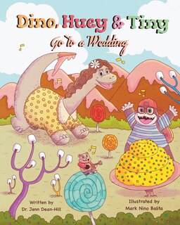 Front cover_Dino, Huey & Tiny Go To a Wedding