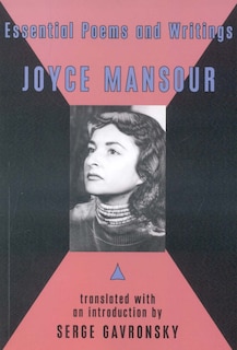 Essential Poems And Writings Of Joyce Mansour