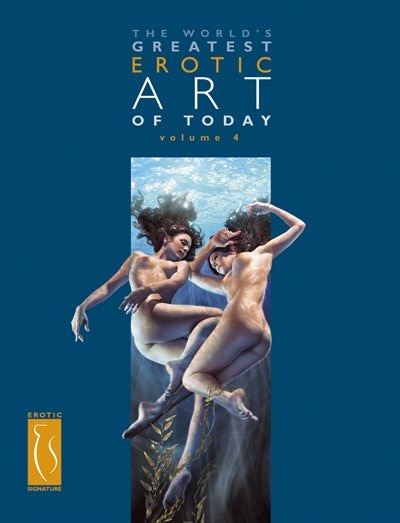 The World's Greatest Erotic Art of Today Volume 4