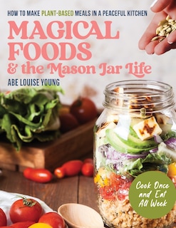 Front cover_Magical Foods and the Mason Jar Life