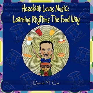 Hezekiah Loves Music: Learning Rhythms The Food Way