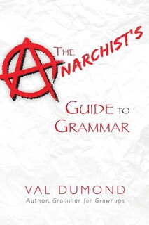 Front cover_The Anarchist's Guide to Grammar