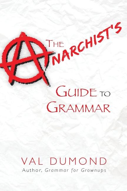 Front cover_The Anarchist's Guide to Grammar
