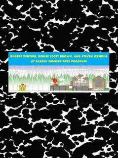 Front cover_Robert Venturi, Denise Scott Brown & Steven Izenour at Acadia Summer Arts Program