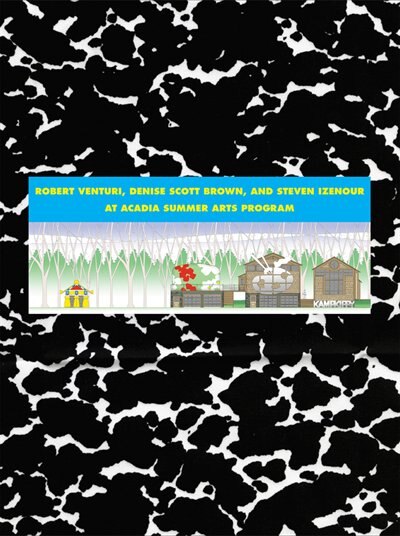Front cover_Robert Venturi, Denise Scott Brown & Steven Izenour at Acadia Summer Arts Program