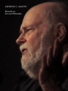 Front cover_Arthur C. Danto: Remarks on Art and Philosophy