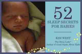 52 Sleep Secrets for Babies de Kim West