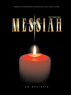 Handel's Messiah: Complete Vocal and Orchestra Score