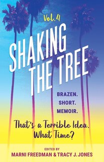 Front cover_Shaking the Tree - brazen. short. memoir. (Vol. 4)