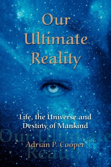 Couverture_Our Ultimate Reality, Life, The Universe And Destiny Of Mankind