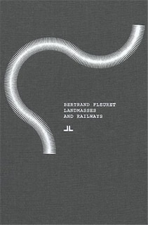 Couverture_Bertrand Fleuret: Landmasses and Railways
