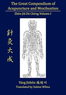 Front cover_The Great Compendium Of Acupuncture And Moxibustion Vol. I