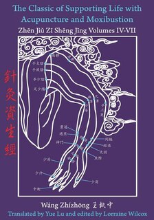 Front cover_The Classic of Supporting Life with Acupuncture and Moxibustion Volumes IV - VII