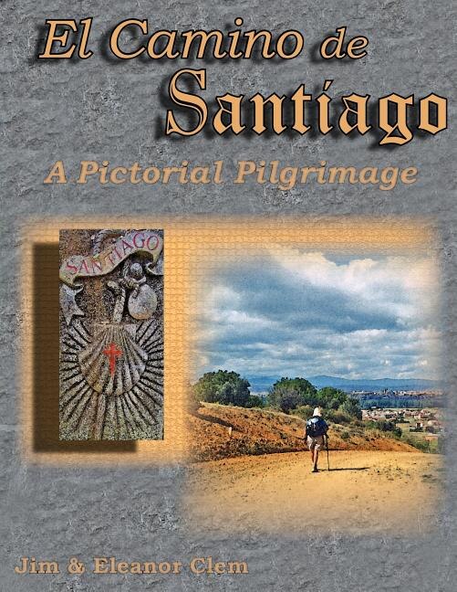 Front cover_El Camino de Santiago a Pictorial Pilgrimage