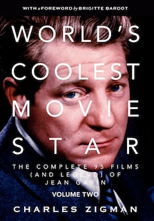 Front cover_World's Coolest Movie Star.  The Complete 95 Films (and Legend) of Jean Gabin.  Volume Two -- Comeback/Patriarch.