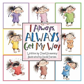 Front cover_I Always, ALWAYS Get My Way