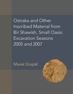 Couverture_Ostraka And Other Inscribed Material From Bir Shawish, Small Oasis
