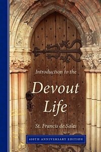 Front cover_Introduction to the Devout Life, 400th Anniversary Edition