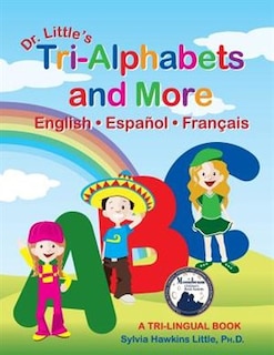 Couverture_Dr. Little's Tri-Alphabets and More English . Espanol . Francais