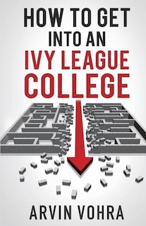 Couverture_How to Get Into an Ivy League College