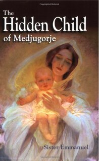 Couverture_The Hidden Child of Medjugorje