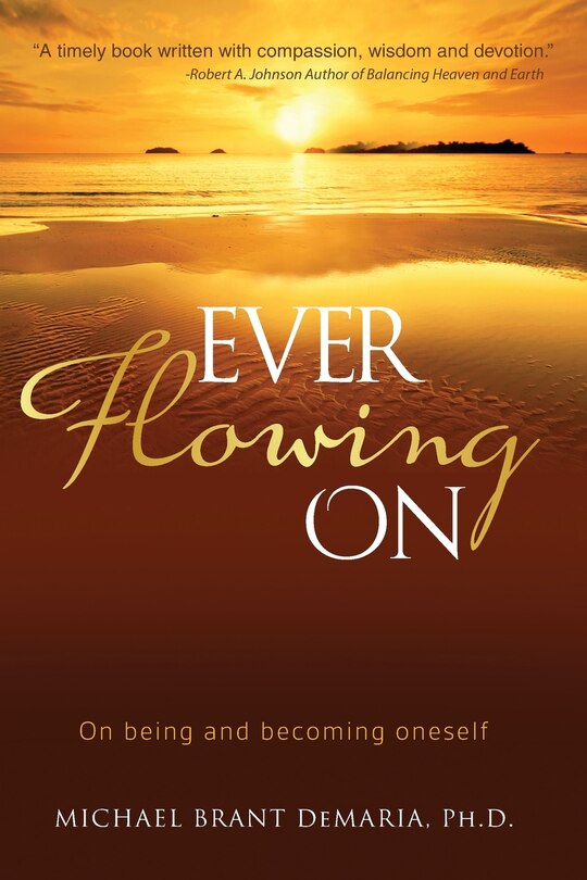 Ever Flowing On: On being and becoming oneself