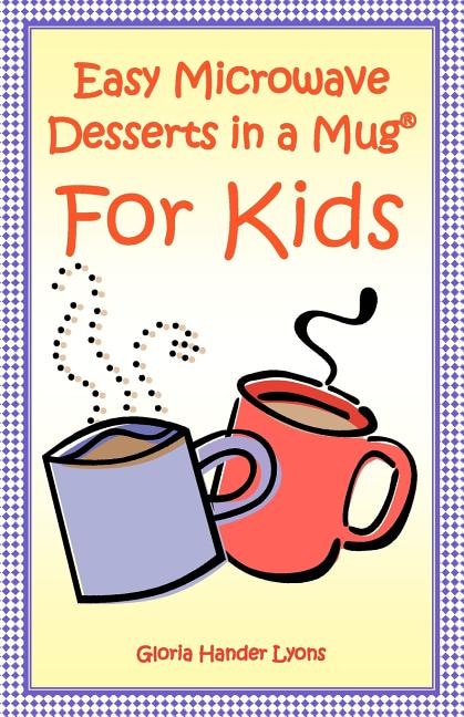 Couverture_Easy Microwave Desserts In A Mug For Kids