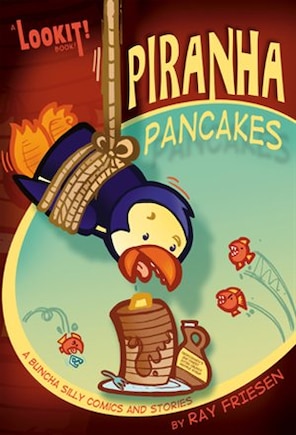 Piranha Pancakes: Lookit! Comedy and Mayhem