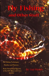 Fly Fishing and Other Stuff
