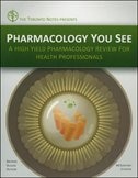 Pharmacology You See: A high yield pharmacology review for health professionals