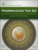 Pharmacology You See: A high yield pharmacology review for health professionals