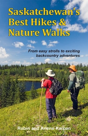 Saskatchewan's Best Hikes & Nature Walks