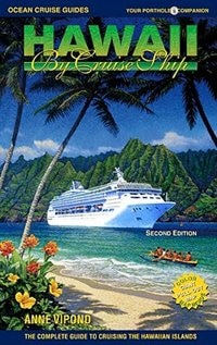 Hawaii By Cruise Ship: The complete guide to cruising the Hawaiian Islands