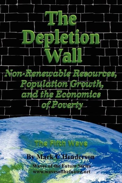 The Depletion Wall: Non-renewable Resources, Population Growth, And The Economics Of Poverty / The Fifth Wave