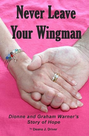 Never Leave Your Wingman: Dionne and Graham Warner's Story of Hope