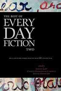 The Best Of Every Day Fiction Two by Jordan Lapp